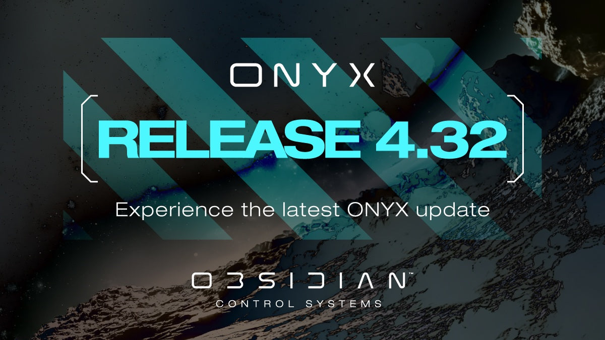 Obsidian Releases ONYX 4.32 – A Valuable Update To Popular ONYX Lighting Control Platform