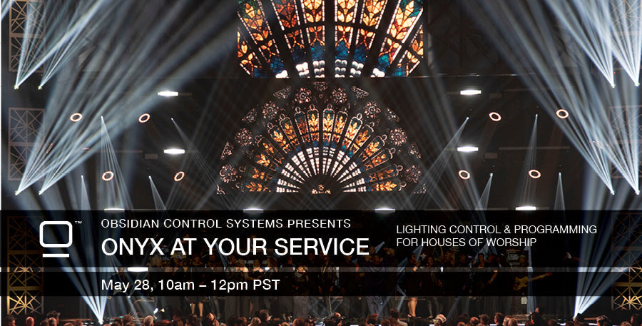 Obsidian Control Systems presents ONYX at Your Service webinar, May 28